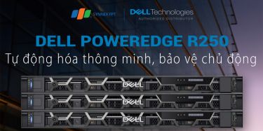 Máy Chủ Dell PowerEdge R250: Tự động hóa thông minh, bảo vệ chủ động
