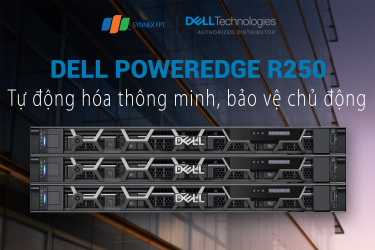 Dell EMC PowerEdge R250: Tự động hóa thông minh, bảo vệ chủ động